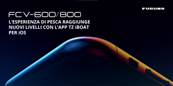 Nuovi livelli di pesca con Furuno FCV-600 e FCV-800 e TZ iBoat